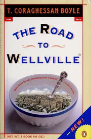 The road to Wellville by T. Coraghessan Boyle