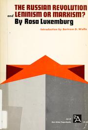 Cover of: The Russian Revolution, and Leninism or Marxism? by Rosa Luxemburg