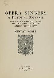 Cover of: Opera singers: a pictorial souvenir, with biographies of some of the most famous singers of the day