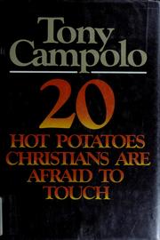 Cover of: 20 hot potatoes Christians are afraid to touch by Anthony Campolo