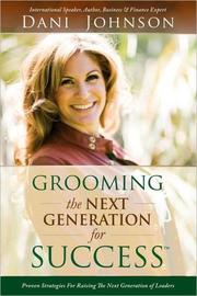 Cover of: Grooming the next generation for success: [proven strategies for raising the next generation of leaders]