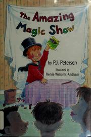 Cover of: The amazing magic show by P. J. Petersen