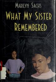 Cover of: What my sister remembered by Marilyn Sachs