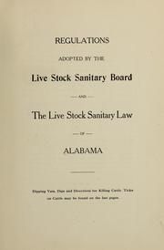 Regulations adopted by the Live Stock Sanitary Board and the Live Stock Sanitary Law of Alabama .. by Alabama. Live Stock Sanitary Board.