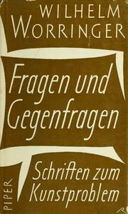 Cover of: Fragen und Gegenfragen by Wilhelm Worringer