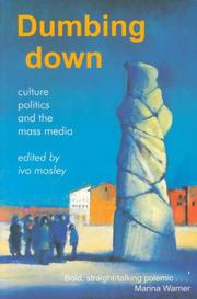 Dumbing down : culture, politics and the mass media