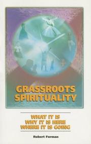 Grassroots spirituality : what it is, why it is here, where it is going