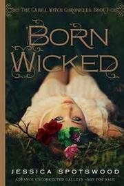 Cover of: Born wicked by Jessica Spotswood