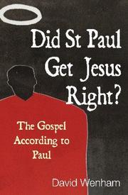 Cover of: Did St Paul get Jesus right?: the gospel according to Paul
