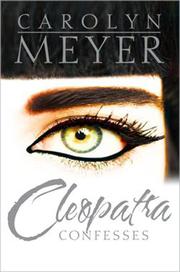 Cleopatra confesses by Carolyn Meyer