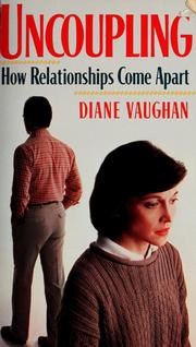 Cover of: Uncoupling: how relationships come apart