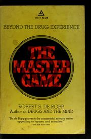 Cover of: The master game: pathways to higher consciousness beyond the drug experience