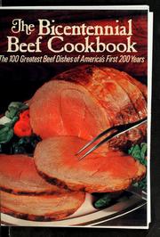 Cover of: The Bicentennial beef cookbook: the 100 greatest beef dishes of America's first 200 years.