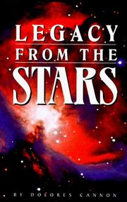 Legacy from the Stars by Dolores Cannon