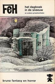 Cover of: Het dagboek in de sneeuw en andere griezelverhalen by [door Robert Bloch ... et al.; vert. uit het Engels door Meta Beukema ... et al.] ; bijeengebr. [en bew.] door Aart C. Prins