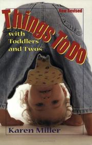 Cover of: Things to do with toddlers and twos by Miller, Karen
