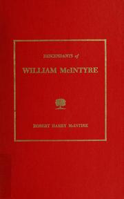 Cover of: Descendants of William McIntyre by Robert Harry McIntire