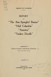 Cover of: Report on "The star-spangled banner", "Hail Columbia", "America", "Yankee Doodle".