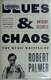 Cover of: Blues & chaos: the music writing of Robert Palmer