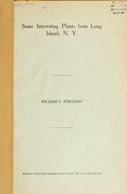 Cover of: Some interesting plants from Long Island, N.Y. by William Cashman Ferguson