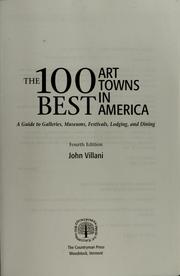 Cover of: The 100 best art towns in America: a guide to galleries, museums, festivals, lodging, and dining
