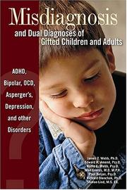 Misdiagnosis and dual diagnoses of gifted children and adults by James T. Webb, Edward R. Amend, Nadia E. Webb, Jean Goerss, Paul Beljan, F. Richard Olenchak