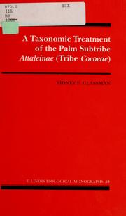 Cover of: A taxonomic treatment of the palm subtribe Attaleinae (tribe Cocoeae) by Sidney F. Glassman