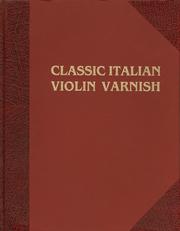 Classic Italian violin varnish by Geary L. Baese