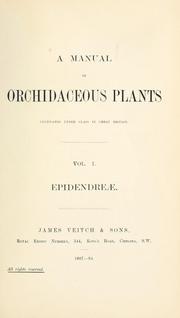 Cover of: A manual of orchidaceous plants cultivated under glass in Great Britain. by James Veitch & Sons., James Veitch & Sons