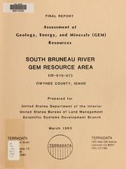 Cover of: Assessment of geology, energy, and minerals (GEM) resources, South Bruneau River GRA (ID-010-07), Owyhee County, Idaho: [final report]