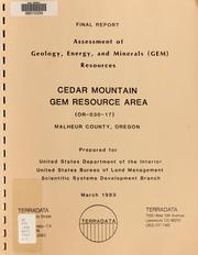 Cover of: Assessment of geology, energy, and minerals (GEM) resources, Cedar Mountain GRA (OR-030-17), Malheur County, Oregon: [final report]