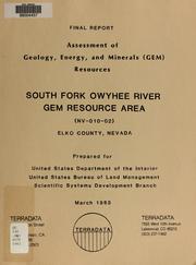 Cover of: Assessment of geology, energy, and minerals (GEM) resources, South Fork Owyhee River GRA (NV-010-02), Elko County, Nevada: [final report]