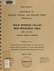 Cover of: Assessment of geology, energy, and minerals (GEM) resources, Mule Springs Valley GRA (OR-010-23), Harney County, Oregon: [final report]
