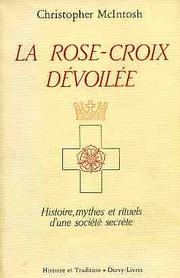 La Rose-Croix dévoilée by Christopher McIntosh, Préface de Robert Amadou