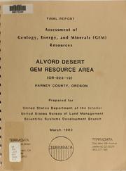 Cover of: Assessment of geology, energy, and minerals (GEM) resources, Alvord Desert GRA (OR-023-19), Harney County, Oregon: [final report]
