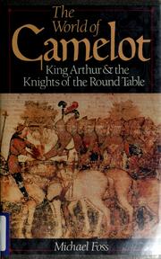 Cover of: The world of Camelot: King Arthur and the knights of the Round Table