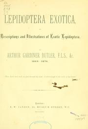 Cover of: Lepidoptera exotica, or, Descriptions and illustrations, 1869-1874 by Arthur G. Butler