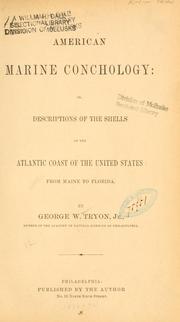 Cover of: American marine conchology, or, Descriptions of the shells of the Atlantic coast of the United States from Maine to Florida