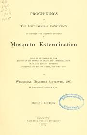 Cover of: Proceedings of the first general Convention to consider the questions involved in mosquito extermination by Anti-Mosquito Convention (1st 1903 New York, N.Y.)