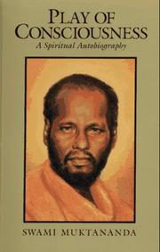 Cover of: Play of consciousness: a spiritual autobiography = Chitshakti vilas