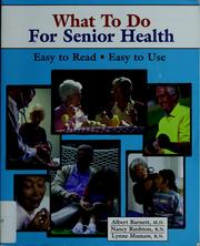 Cover of: What to do for senior health: easy to read, easy to use