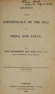Cover of: Report on the ichthyology of the seas of China and Japan by Richardson, John Sir