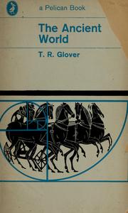 Cover of: The ancient world by Terrot Reaveley Glover