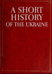 Cover of: A Short history of the Ukraine by [contributors, Yuri Kondufor ... et al. ; edited by Yuri Kondufor ; translated from Russian by Lev Bobrov].