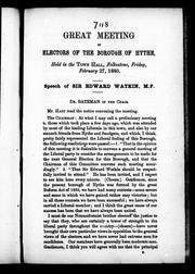 Cover of: Great meeting of electors of the borough of Hythe: held in the Town Hall, Folkestone, Friday, February 27, 1880 : speech of Sir Edward Watkin, M.P.