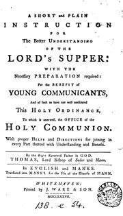 Cover of: A short and plain instruction for the better understanding of the Lord's supper. In Engl. and ...