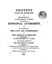 Cover of: Protest against the ministrations in Madeira of the reverend T.K. Brown in opposition to ...