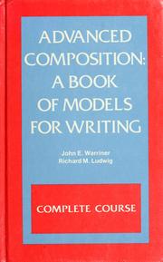 Cover of: Advanced composition: A book of models for writing. Complete course