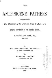 Cover of: The Ante-Nicene Fathers: Translations of the Writings of the Fathers Down to A.D. 325 by Ernest Cushing Richardson, Bernhard Pick, Alexander Roberts , James Donaldson , Arthur Cleveland Coxe , Allan Menzies
