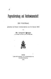 Cover of: Papyrusforschung und Rechtswissenschaft: ein Vortrag Gehalten im Grazer Juristenvereine am 31. Januar 1902